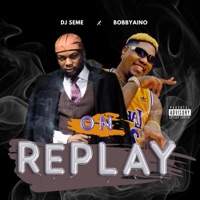 Dj seme on replay - Single - bobbyaino