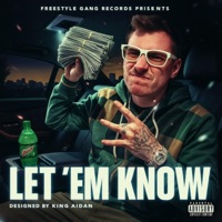 Let 'Em Know - Single - King Aidan