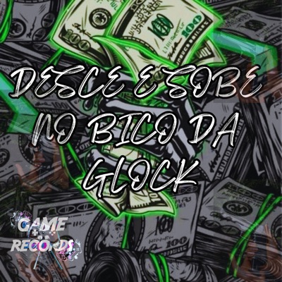 Desce sobe no bico da glock (feat. MC DEH JP & Game Records) - Single