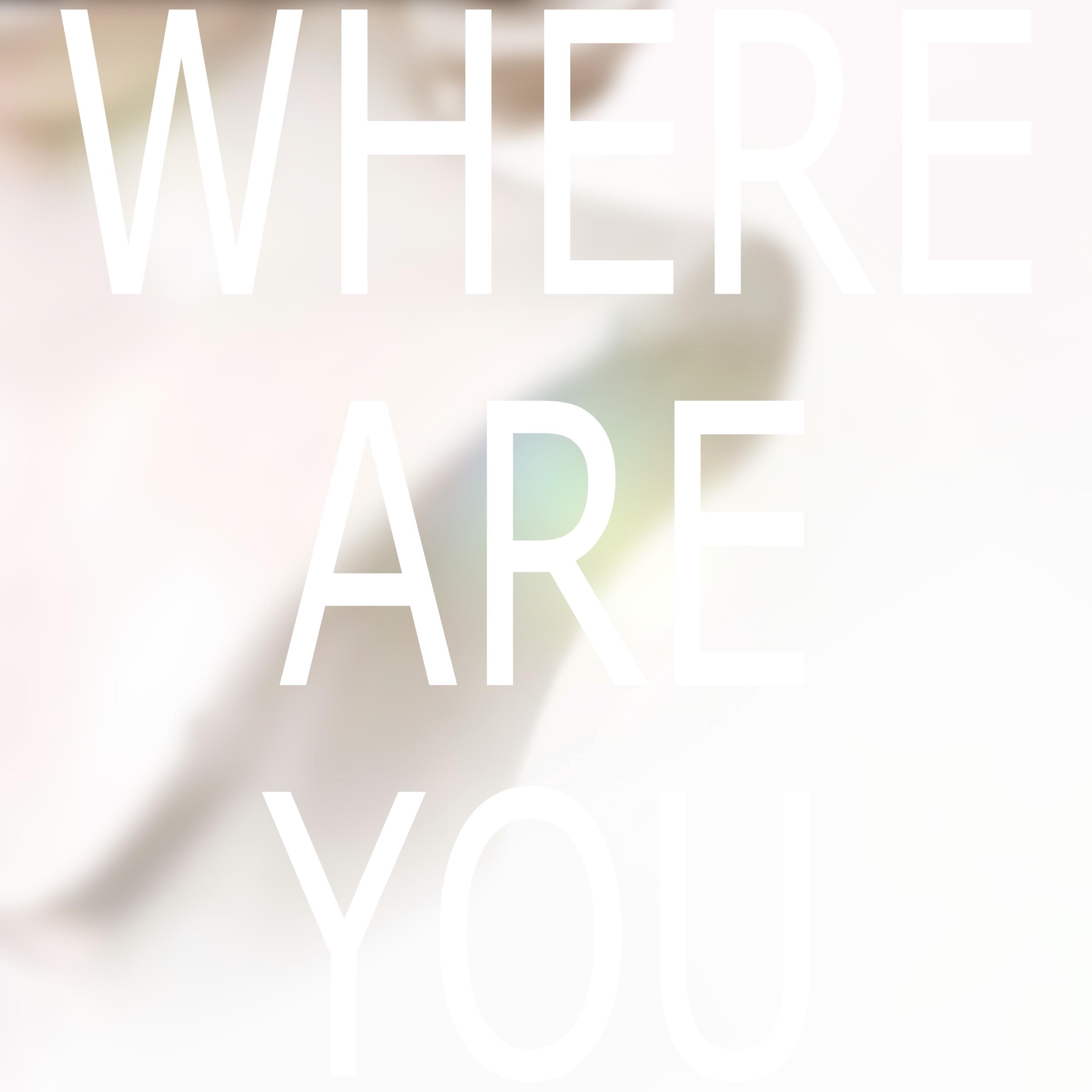 Where Are You - Single