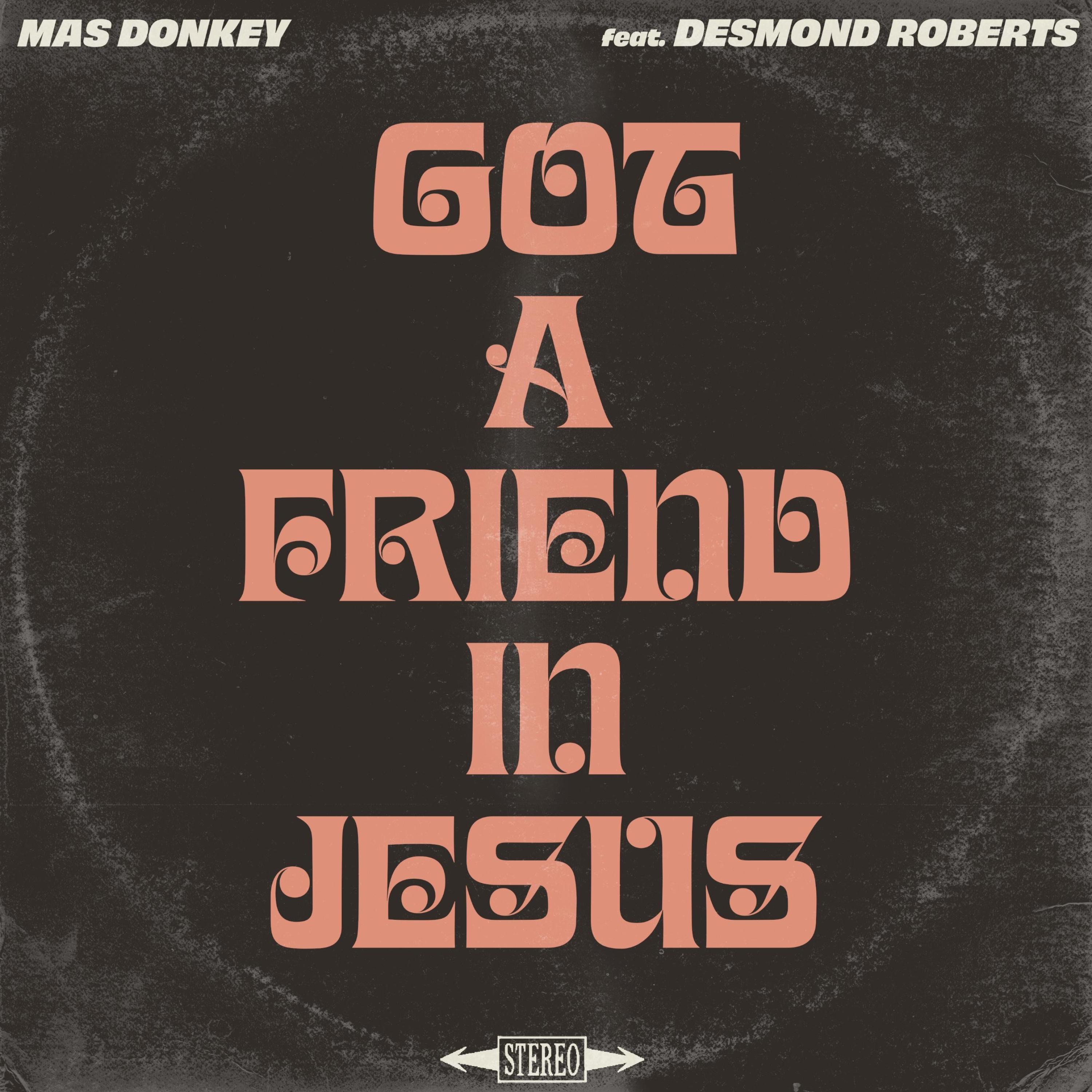 Got a Friend in Jesus (feat. Desmond Roberts) - Single