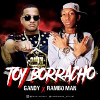 Toy Borracho (feat. Rambo Man) - Single - Gandy Loco Entero