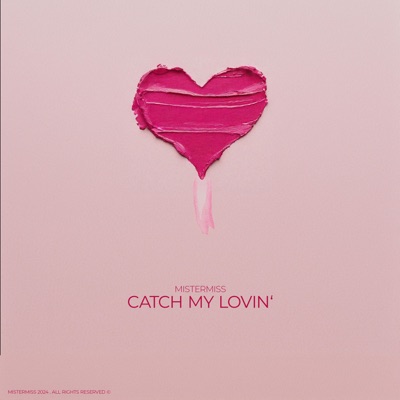 Catch My Lovin' - Single