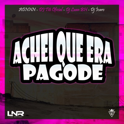 Achei Que Era Pagode (feat. Dj Luan BH) - Single