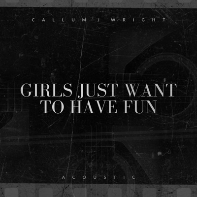 Girls Just Want to Have Fun (Acoustic) - Single
