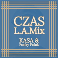 Czas (L.A. Mix) - Single - K.A.S.A. & Funky Polak
