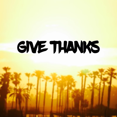 Give Thanks (feat. Dread Kennedy) - Single