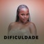 Dificuldade - Single