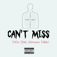 Can't Miss (feat. Unknxwxn & Ce$ar) - Single - DeSiz