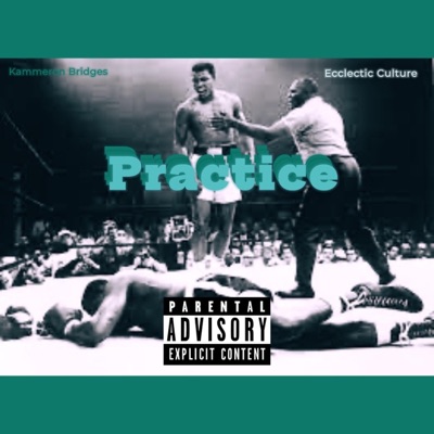 Practice (feat. Ecclectic Culture) - Single
