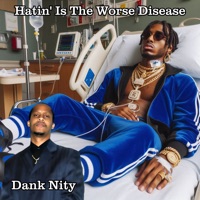 Hatin' Is The Worse Disease - Single - Dank Nity