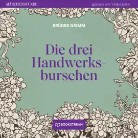 Die drei Handwerksburschen - Märchenstunde, Folge 113