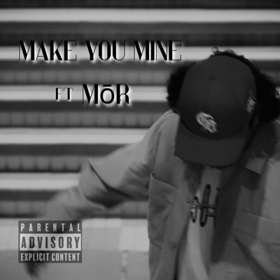 Make You Mine (feat. MŌR) - Single