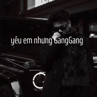 yêu em nhưng GangGang (feat. N I K #) - Single
