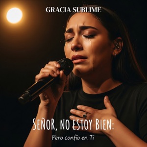 Señor No Estoy Bien Pero Confío En Ti - Single