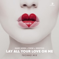 Lay All Your Love On Me (Techno Mix) - Single - Marc Korn, FSDW & Semitoo