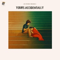 YOURS ACCIDENTALLY (feat. Aravind Karneeswaran) - Single - A K PRRIYAN & ADY KRIZ