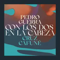 Con Los Dos En La Cabeza — Pedro Guerra/Cruz Cafuné
