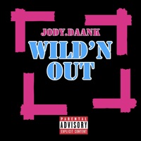 Wildin Out - Single - Jody.Daank