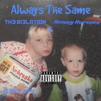 Always the Same (feat. Henny Hermes) - Single - The Dielation