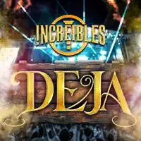 Deja — Increibles