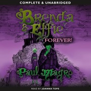 Brenda and Effie Forever! (Unabridged) - Paul Magrs