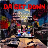 DA GET DOWN - Single - BIG HOMIE POET