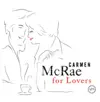 Carmen McRae - The More I See You