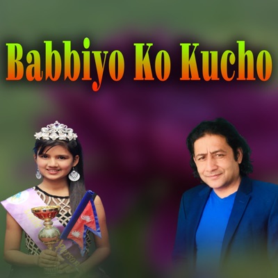 Babbiyo Ko Kucho - Single