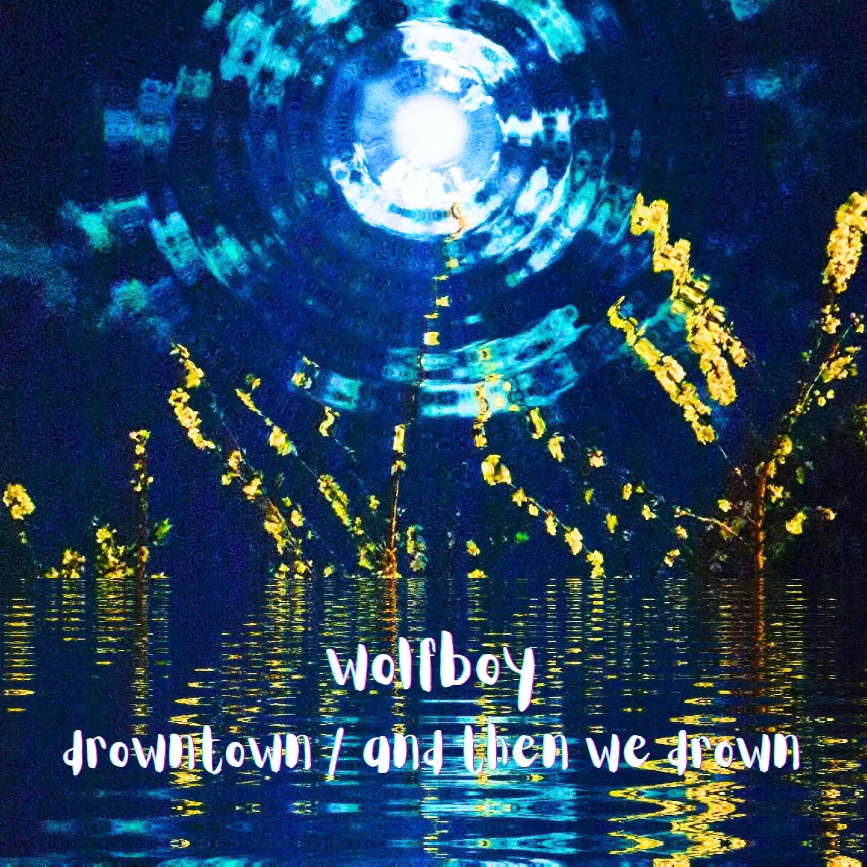 Wolfboy (PN) - Drowntown
