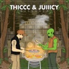 Thiccc & Juiiicy - EP