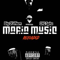 Mafia Music Reloaded (feat. 3XG Spitz & Big Ol'4nem) - EP - Banditfide