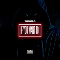 If You Want To! - Single - TheoFlo