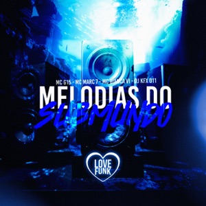 Melodias do Submundo (feat. MC Bianca VI & MC G15)