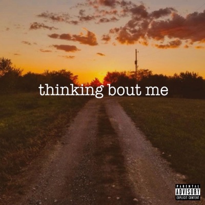 thinking bout me - Single