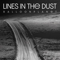 Lines in the Dust - Single - BalloonPlanet