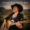 A Cowgirl Never Sings The Blues