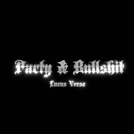 Party & B******t Lucas Verse & LV