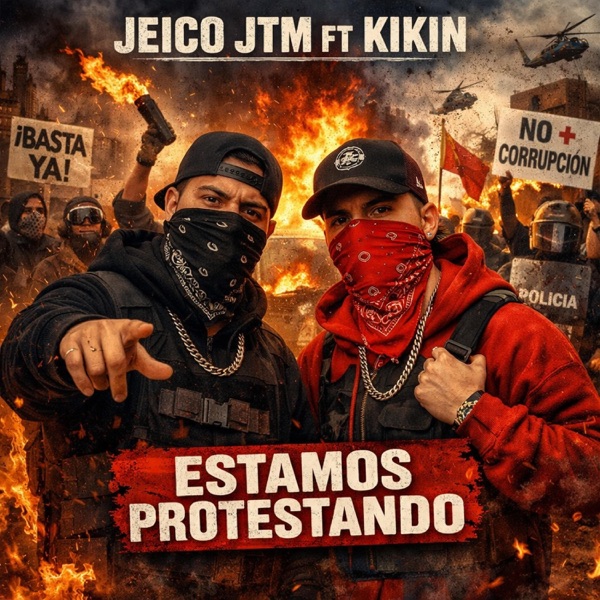 ESTAMOS PROTESTANDO (feat. KIKIN)