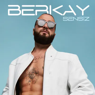 Listen to Sensiz - Single by Berkay