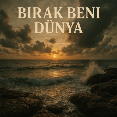 Bırak Beni Dünya - Single