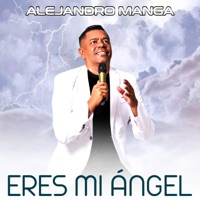 Eres Mi Ángel - Single - ALEJANDRO MANGA