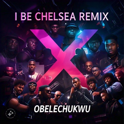 I Be Chelsea (feat. SliQue & Zizzie) [Remix] - Single