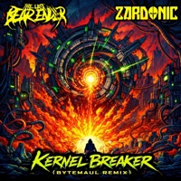 Kernel Breaker (feat. Noisesmith, Roel Peijs & Kylee Brielle) [Remix] - Single - The Last Bear Ender & Zardonic