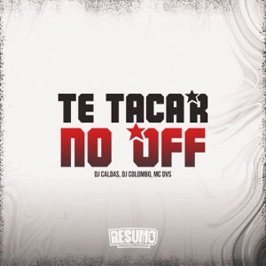 Te Tacar no Off