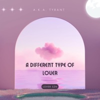 A Different Type Of Lover - Single - A.K.A. TyRaNt