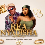 Rea nyadisha (feat. Memie & Nkgetheng the dj) - Single