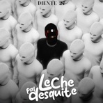 Leche Pal' Desquite - Single