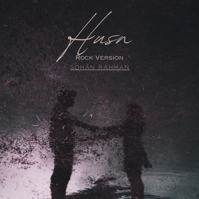 Husn (feat. Riazul Shad) [Rock Version] - Single