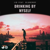 Drinking by Myself (feat. Bluberry) [Extended Mix] - Single - JJD